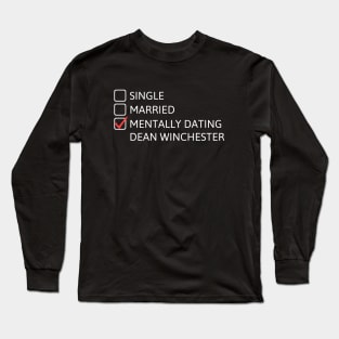 Mentally dating Dean Winchester - Supernatural Long Sleeve T-Shirt